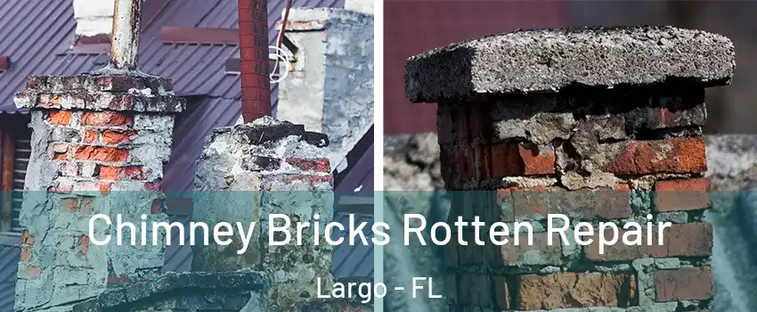  Chimney Bricks Rotten Repair Largo - FL