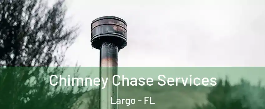  Chimney Chase Services Largo - FL
