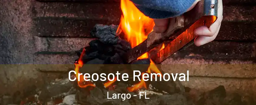  Creosote Removal Largo - FL