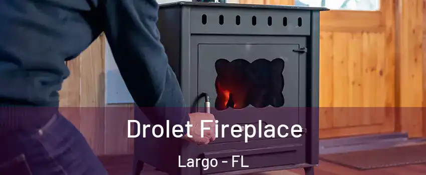  Drolet Fireplace Largo - FL