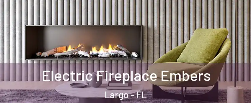  Electric Fireplace Embers Largo - FL