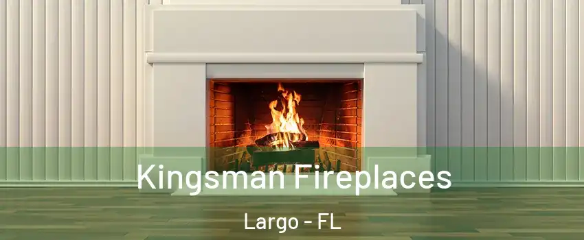  Kingsman Fireplaces Largo - FL