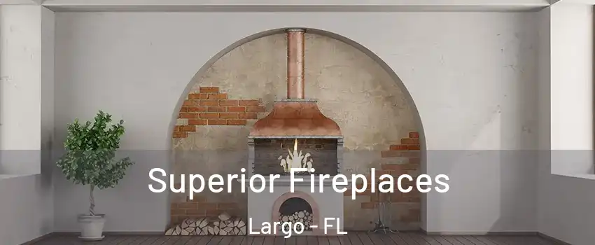  Superior Fireplaces Largo - FL
