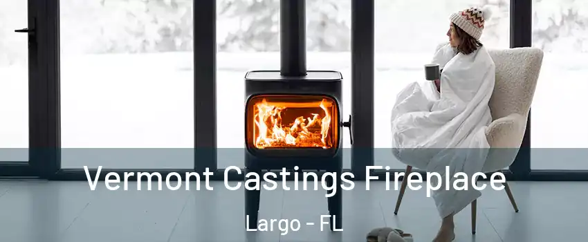  Vermont Castings Fireplace Largo - FL
